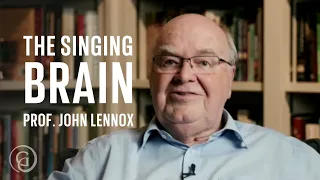 John Lennox -  The Singing Brain: Being Fully Human (from Sing! 2022)