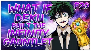 What if Deku built the Infinity Gauntlet? | PART 20 | OpDeku