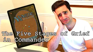 The Five Stages of Grief in Commander (MTG)