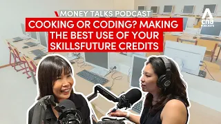 How to make the best use of your SkillsFuture credits | Money Talks podcast