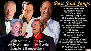 ENGELBERT HUMPERDINCK Ft TOM JONES MATT MONRO ANDY WILLIAMS PAUL ANKA  - BEST SOUL SONGS 60'S 70'S