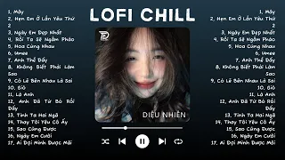 Nhạc Lofi Chill Top Xu Hướng 2024 Triệu View ♬ Mây, Tình Ta Hai Ngã, Ngày Em Đẹp Nhất, Là Anh