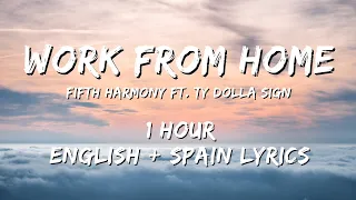 Fifth Harmony ft. Ty Dolla $ign - Work from Home 1 hour / English lyrics + Spain lyrics