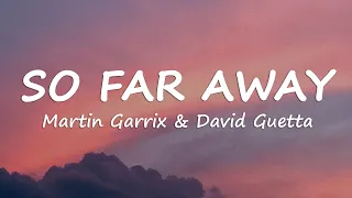 Martin Garrix & David Guetta - So Far Away (Lyrics)