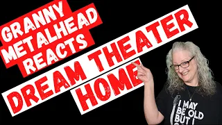 Dream Theater - Home *SUBSCRIBER REQUEST* (GRANNY METALHEAD REACTS)