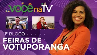 Você na TV - EP. 23 - Feiras de Votuporanga - 16/07/2022 - Bloco 1