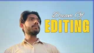 My Dream of EDITING | Priyanshu Saxena