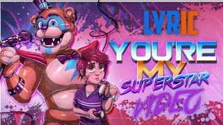 FNAF lyric song "You're my superstar" by @APAngryPiggy