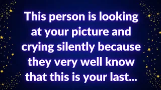 💌 God Message Today | This person is looking at your picture and crying silently because...