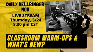 Class Warm-Ups DAILY BELLRINGER NOW