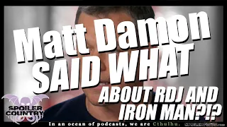 Matt Damon Said WHAT about RDJ and Iron Man?!