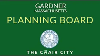 City of Gardner, MA Planning Board May 24, 2022