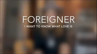 I want to know what love is - Foreigner (Cover by Travis Cormier)