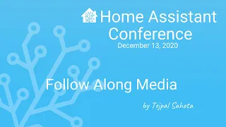 Follow Along Media - Home Assistant Conference 2020