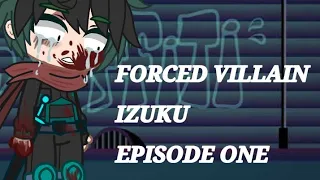 Forced Villain Izuku // MHA AU // Ep. 1