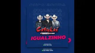 IGUALZINHO | BANDA CATUKAÍ