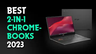 🔍🌟 Best 2-in-1 Chromebooks in 2023: The Best of Both Worlds! 🌟🔍