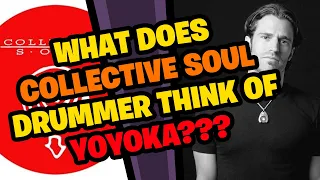 What does COLLECTIVE SOUL drummer think of YOYOKA???