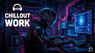 Chillout Music for Work 🤖 Brain Power Music 🎧 Future Garage Mix for Concentration