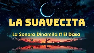 La Suavecita ~ La Sonora Dinamita ft El Dasa (Letra/Lyrics)