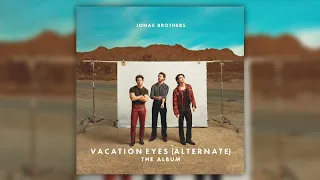 Vacation Eyes - Jonas Brothers (Exclusive Alternate Audio)