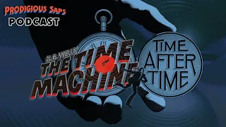 "The Time Machine" (1960) and "Time After Time" (1979) | Prodigious Saps No. 19