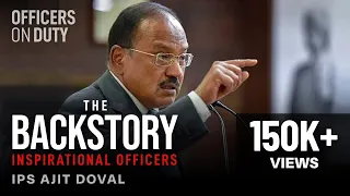 The Backstory E04 | IPS Ajit Doval | The James Bond of India | Officers On Duty