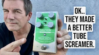 THEY MADE A BETTER TUBE SCREAMER Origin Effects HALCYON OVERDRIVE