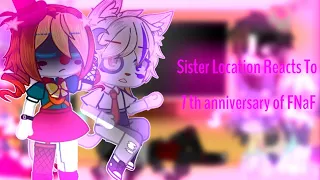 Sister Location Reacts To FNaF's 7th Anniversary || FNaF || Kiwi Fofi