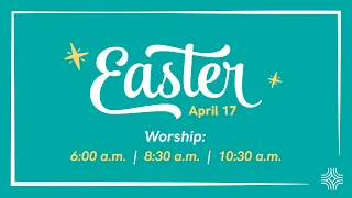 April 17 | 10:30 a.m. Easter Sunday Worship Service Livestream | West End Community Church