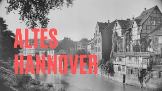 Das alte Hannover | So war es vor dem Krieg