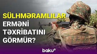 Sülhməramlılar erməni təxribatını görmür? - BAKU TV