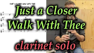 Just a Closer Walk With Thee- Clarinet Solo