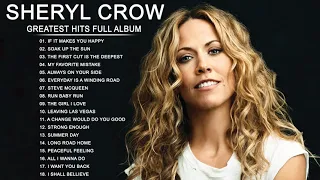 The Very Best of Sheryl Crow | Sheryl Crow Greatest Hits Full Album