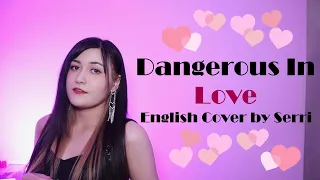 SECRET NUMBER(시크릿넘버) - Dangerous In Love || English Cover by SERRI