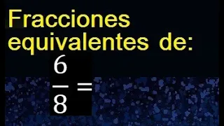 fracciones equivalentes a 6/8 , como hallar una fraccion equivalente por amplificacion y