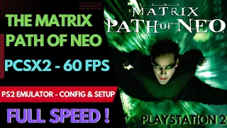 How To Run The Matrix Path of Neo on PCSX2 With 60 FPS (Full Speed) - PS2 Emulator