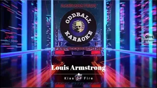 Louis Armstrong - Kiss Of Fire (karaoke instrumental lyrics) - RAFM Oddball Karaoke