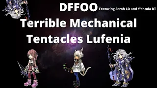 DFFOO - Terrible Mechanical Tentacles (Y'shtola BT Heretics) Lufenia With Serah LD and Y'shtola BT