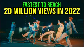 [TOP 34] FASTEST KPOP MUSIC VIDEOS TO REACH 20 MILLION VIEWS OF 2022