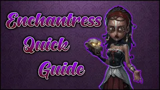 (Identity V) Quick Guide - Enchantress - Top 5 Tips/Tricks