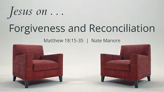 Jesus on... | Week 5 - Forgiveness and Reconciliation