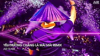 Yêu Thương Chẳng Là Mãi Mãi Remix - Buông Đôi Tay Nhau Rồi Không Phải Vì Đã Hết Yêu Remix Hot TikTok