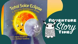 Total Solar Eclipse - Adventure Story Time