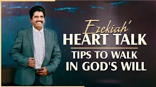 Ezekiah' Heart talk - Tips to walk in God's will | Prophet Ezekiah Francis