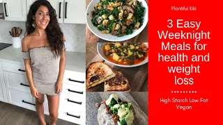 Easy Meals For Health and Weight Loss/ High Starch Low Fat Vegan