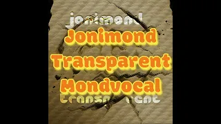 JONIMOND- Transparent Mondvocal