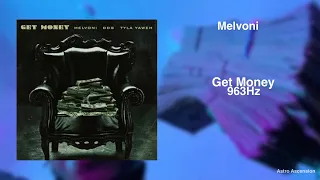 Melvoni - Get Money ft. DDG, Tyla Yaweh [963Hz God Frequency]