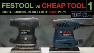 1 of 3: Festool vs Cheap tool - Orbital Sanders #089