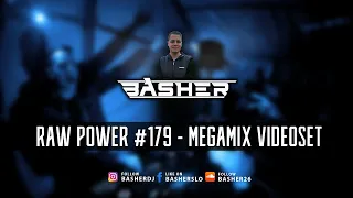 Basher - RAW Power #179 (Raw Hardstyle & Xtra Raw & Uptempo Megamix Videoset 2023)